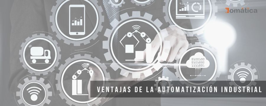 Ventajas De La Automatizaci N Industrial Sistemas Om Tica Sl